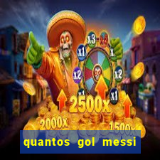 quantos gol messi tem na carreira